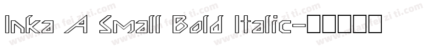 Inka A Small Bold Italic字体转换